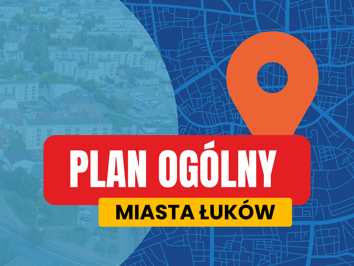 Ruszają II konsultacje społeczne projektu planu ogólnego Miasta Łuków